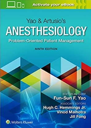 Yao & Artusio’s Anesthesiology_ Problem-Oriented Patient Management 9th Edition 2021（Yao & Artusio麻醉学 问题为中心的病例讨论 第9版）