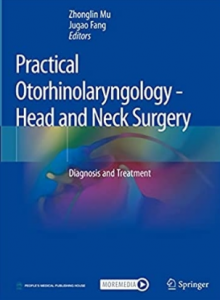 Practical Otorhinolaryngology - Head and Neck Surgery Diagnosis and Treatment 2021（实用耳鼻咽喉-头颈外科诊断与治疗）