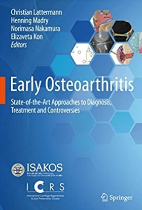 Early Osteoarthritis State-of-the-Art Approaches to Diagnosis, Treatment and Controversies 2021（早期骨关节炎的最新诊断、治疗方法和争议）