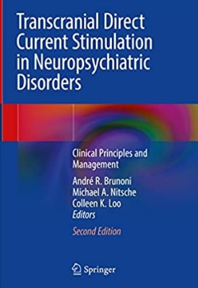 Transcranial Direct Current Stimulation in Neuropsychiatric Disorders Clinical Principles and Management 2nd Edition 2021（经颅直流电刺激在神经精神疾病中的临床原则与治疗 第2版）