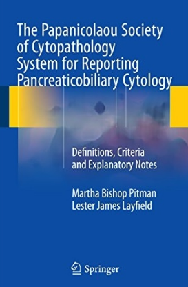 The Papanicolaou Society of Cytopathology System for Reporting Pancreaticobiliary Cytology（巴氏细胞病理学会胰胆细胞学报告系统）