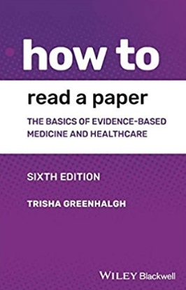 How to Read a Paper The Basics of Evidence-based Medicine and Healthcare 6th Edition 2019（如何阅读论文 循证医学与保健基础 第6版）