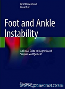 Foot and Ankle Instability A Clinical Guide to Diagnosis and Surgical Management 2021（足和踝关节不稳 诊断和外科治疗的临床指南）