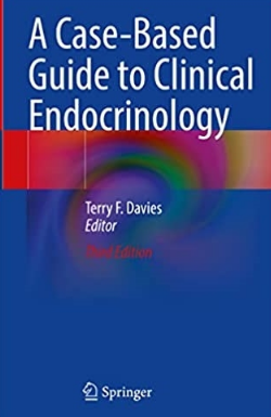 A Case-Based Guide to Clinical Endocrinology 3rd Edition 2022（临床内分泌学案例指南 第3版）