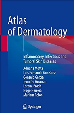 Atlas of Dermatology Inflammatory, Infectious and Tumoral Skin Diseases 2022（皮肤病学图谱，炎性、感染性和肿瘤性皮肤病）