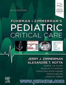 Fuhrman and Zimmerman’s Pediatric Critical Care 6th Edition 2021（儿童重症监护 第6版 ）