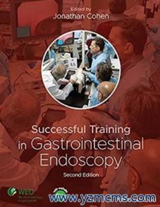 Successful Training in Gastrointestinal Endoscopy 2nd Edition 2022（胃肠内镜成功培训 第2版）