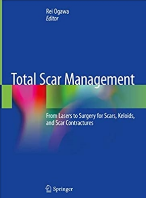 Total Scar Management _From Lasers to Surgery for Scars, Keloids, and Scar Contractures 2020（全面的疤痕管理 从激光到手术的疤痕，瘢痕疙瘩，和疤痕挛缩）