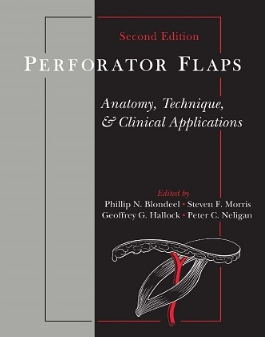 Perforator Flaps Anatomy, Technique, Clinical Applications Second Edition（穿支皮瓣解剖、技术、临床应用 第2版）