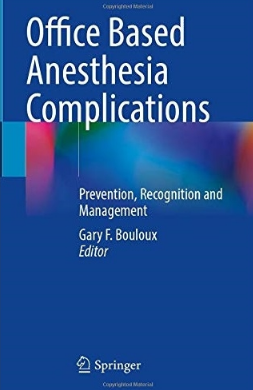 Office Based Anesthesia Complications 2021（诊室麻醉并发症的预防、识别和处理）