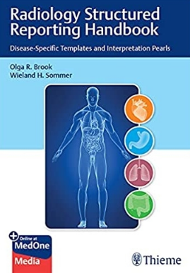 Radiology Structured Reporting Handbook Disease-Specific Templates and Interpretation Pearls 2021（放射学结构化报告手册 疾病特异性模板和解释）