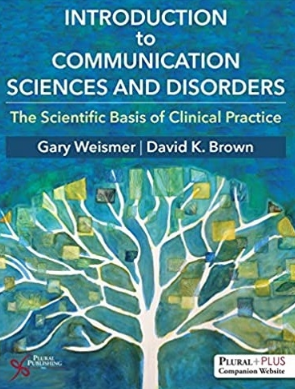 Introduction to Communication Sciences and Disorders the Scientific Basis of Clinical Practice 2021（传播科学与疾病导论 临床实践的科学基础）