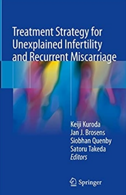 Treatment Strategy for Unexplained Infertility and Recurrent Miscarriage（不明原因不孕和复发性流产的治疗策略）