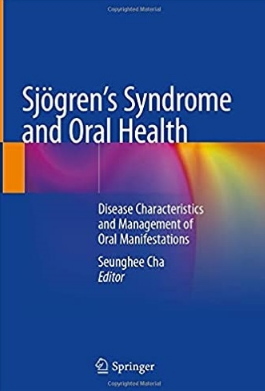 Sjögrens Syndrome and Oral Health Disease Characteristics and Management of Oral Manifestations 2021（Sjögrens综合征、口腔健康疾病特点及口腔表现处理）