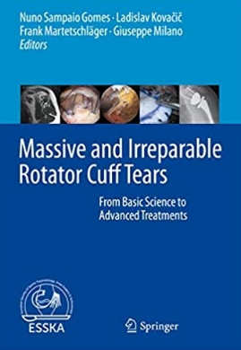 Massive and Irreparable Rotator Cuff Tears From Basic Science to Advanced Treatments 2020（大范围和不可修复的肩袖撕裂 从基础科学到先进的治疗）