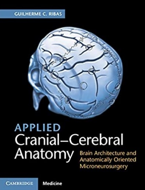 Applied Cranial-Cerebral Anatomy Brain Architecture and Anatomically Oriented Microneurosurgery（应用颅脑解剖、脑结构与解剖定向显微神经外科）