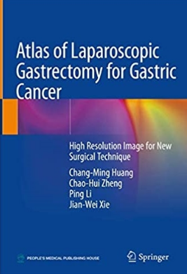 Atlas of Laparoscopic Gastrectomy for Gastric Cancer High Resolution Image for New Surgical Technique（超高清腹腔镜胃癌手术图谱）