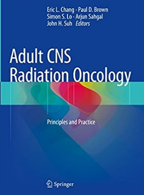 Adult CNS Radiation Oncology_ Principles and Practice（成人中枢神经系统肿瘤放射治疗学）