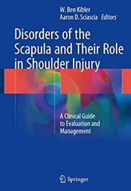 Disorders of the Scapula and Their Role in Shoulder Injury A Clinical Guide to Evaluation and Management（肩胛骨疾患及其在肩关节损伤中的作用 评估和治疗的临床指南）