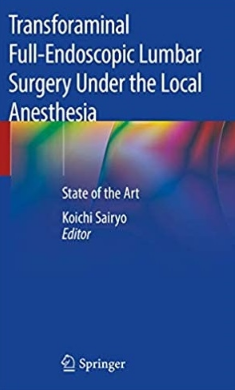 Transforaminal Full-Endoscopic Lumbar Surgery Under the Local Anesthesia 2021（局部麻醉下经椎间孔内镜腰椎手术）