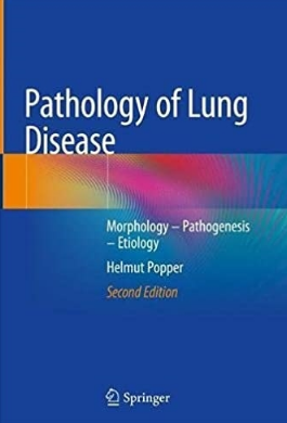 Pathology of Lung Disease Morphology – Pathogenesis – Etiology 2nd Edition 2021（肺部疾病病理形态学-发病机制-病因学 第2版）