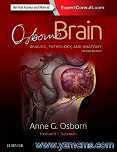 Osborn’s Brain Imaging, Pathology, and Anatomy 2nd Edition （颅脑影像，病理学和解剖学 第二版）