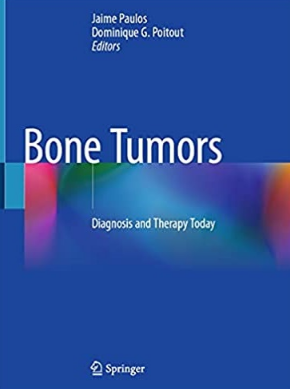 Bone Tumors_ Diagnosis and Therapy Today 2021（今日骨肿瘤的诊断与治疗）