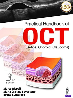 Practical Handbook Of OCT (Retina, Choroid, Glaucoma) 3rd Edition 2020（视网膜、脉络膜、青光眼OCT实用手册 第3版）