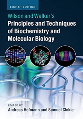 Wilson and Walker’s Principles and Techniques of Biochemistry and Molecular Biology 8th Edition（生物化学和分子生物学原理和技术 第8版）