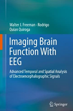 Imaging Brain Function With EEG Advanced Temporal and Spatial Analysis of Electroencephalographic Signals（脑电图对脑功能的成像具有先进的时空脑电图信号分析方法）