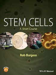 Stem Cells: A Short Course 1st Edition