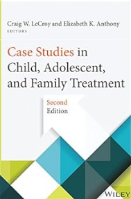 Case Studies in Child, Adolescent, and Family Treatment 2nd Edition