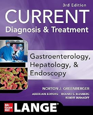 CURRENT Diagnosis & Treatment Gastroenterology, Hepatology, & Endoscopy, Third Edition