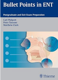 Bullet Points in ENT: Postgraduate and Exit Exam Preparation