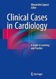 Clinical Cases in Cardiology: A Guide to Learning and Practice